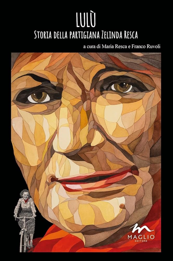 Lulù – Storia della partigiana Zelinda Resca